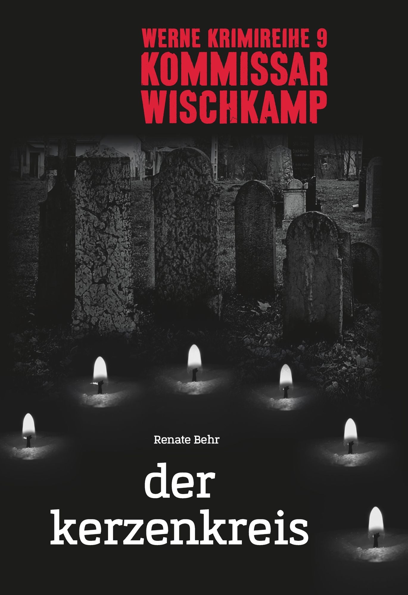 Werne Krimi 9 - Kommissar Wischkamp: der Kerzenkreis