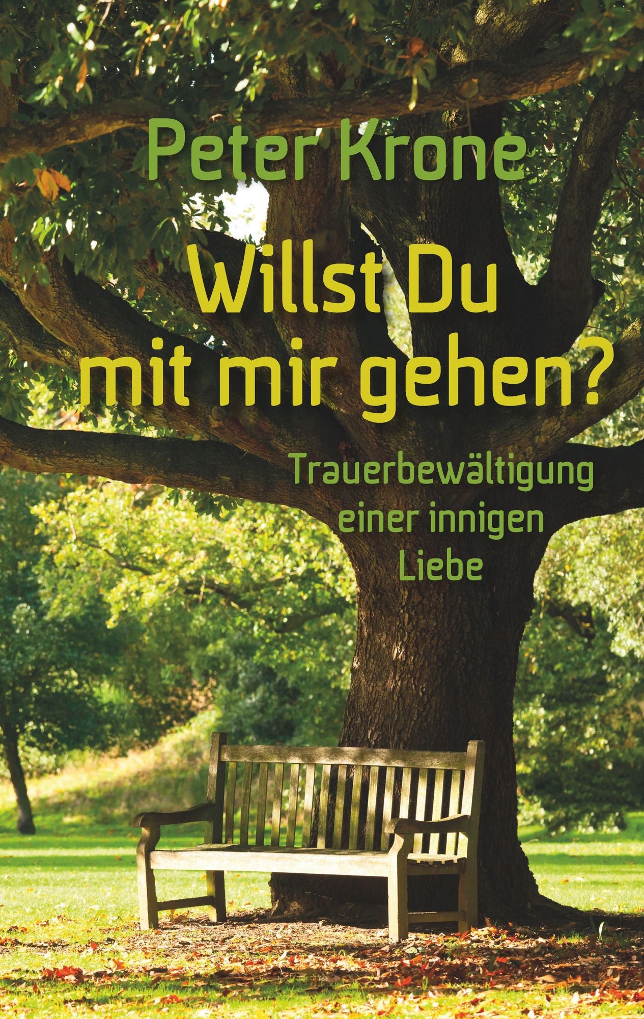 Willst du mit mir gehen: Trauerbewältigung einer innigen Liebe