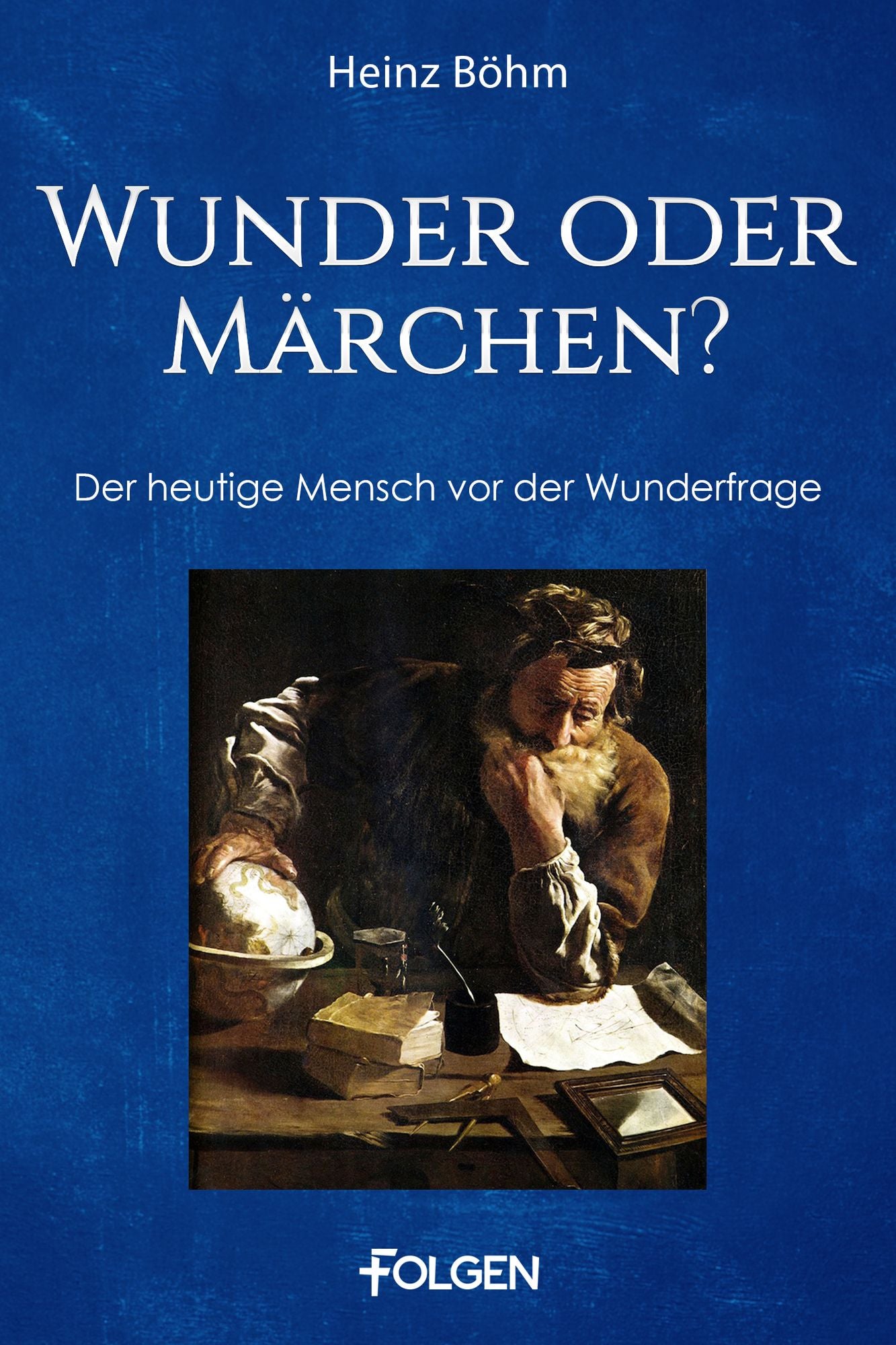 Wunder oder Märchen?: Der heutige Mensch vor der Wunderfrage