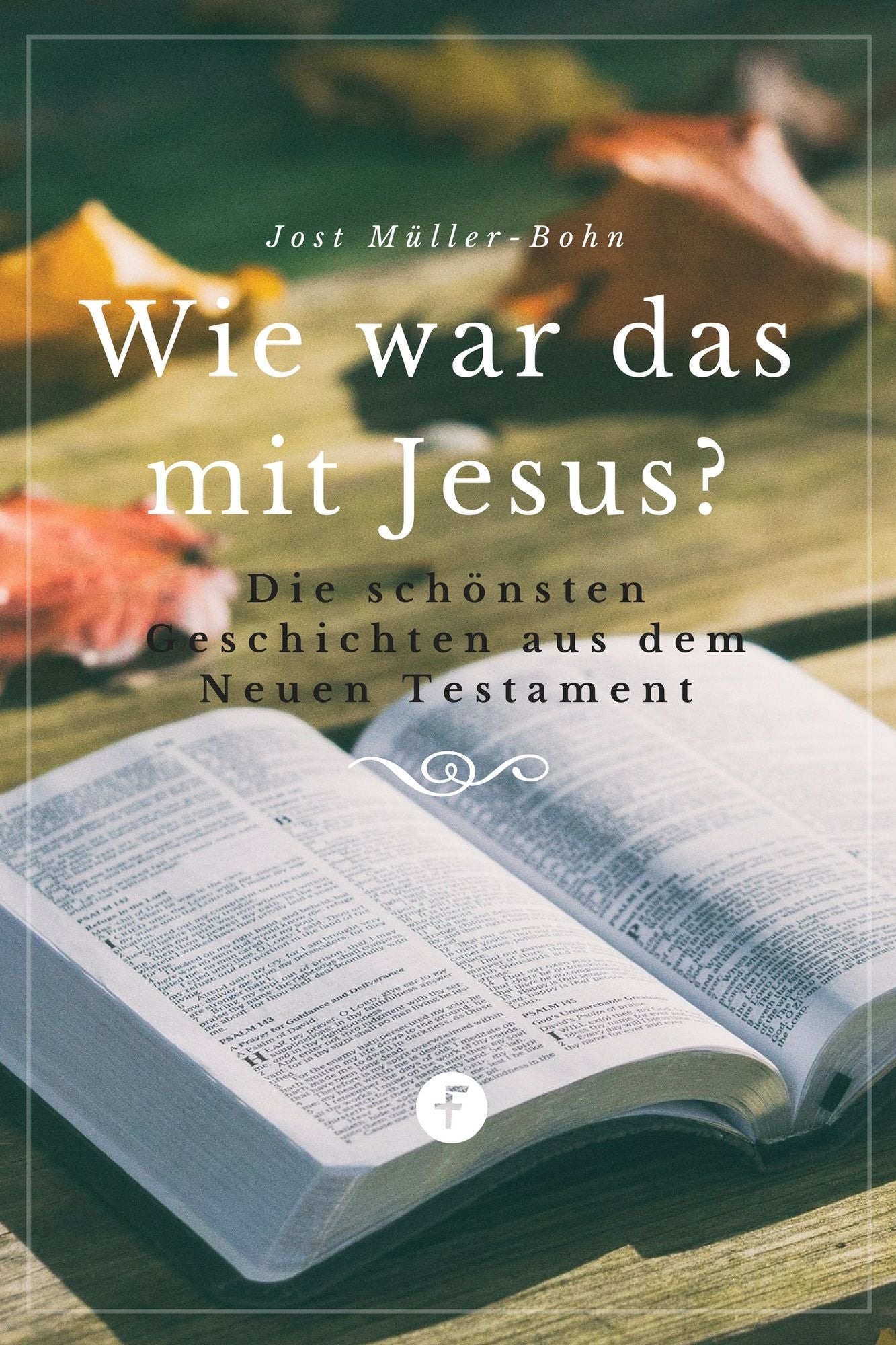 Wie war das mit Jesus?: Die schönsten Geschichten aus dem Neuen Testament