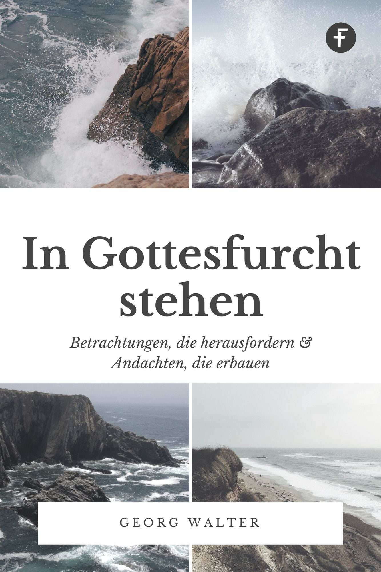 In Gottesfurcht stehen: Betrachtungen, die herausfordern & Andachten, die erbauen