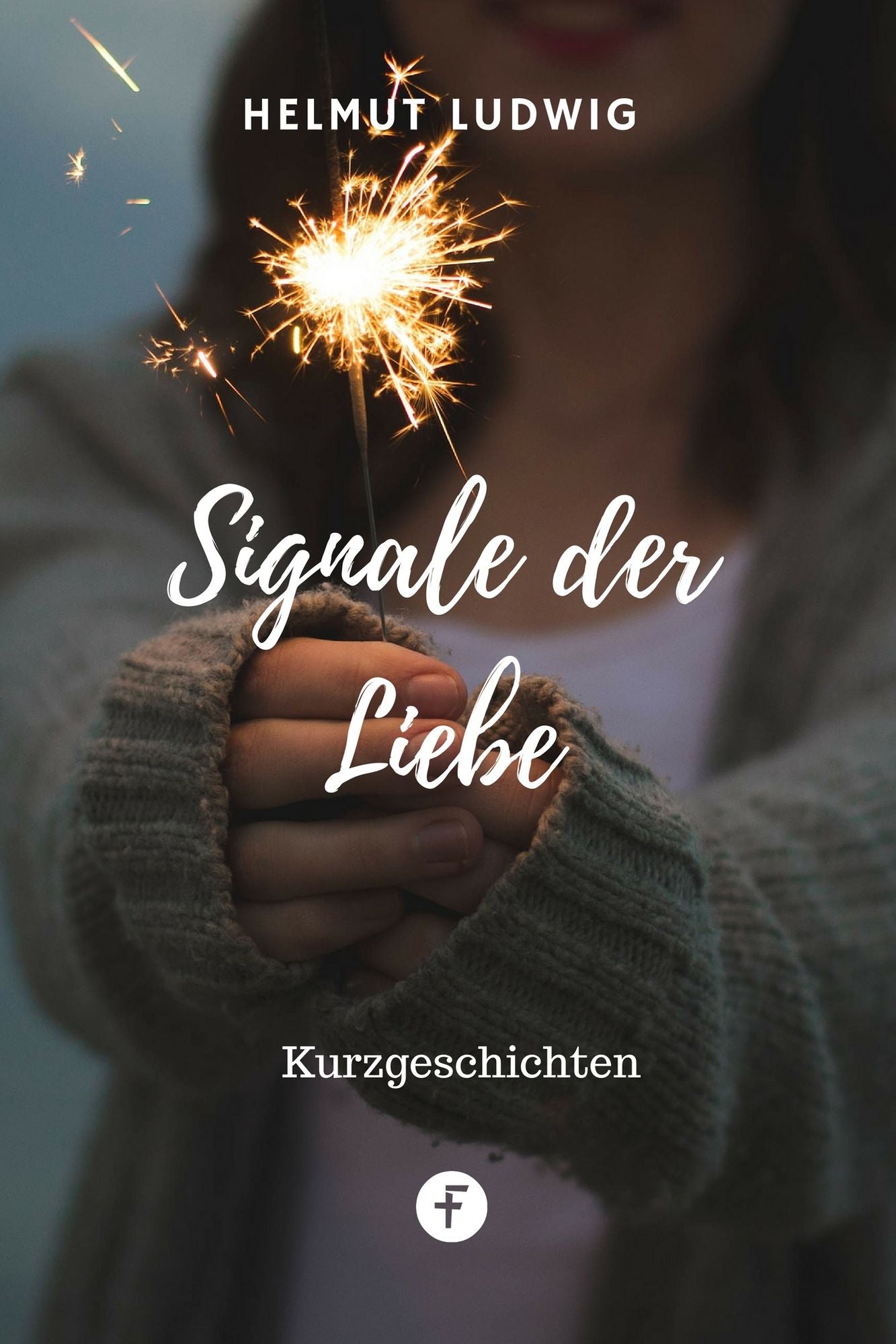 Signale der Liebe: Wahre Erlebnisse