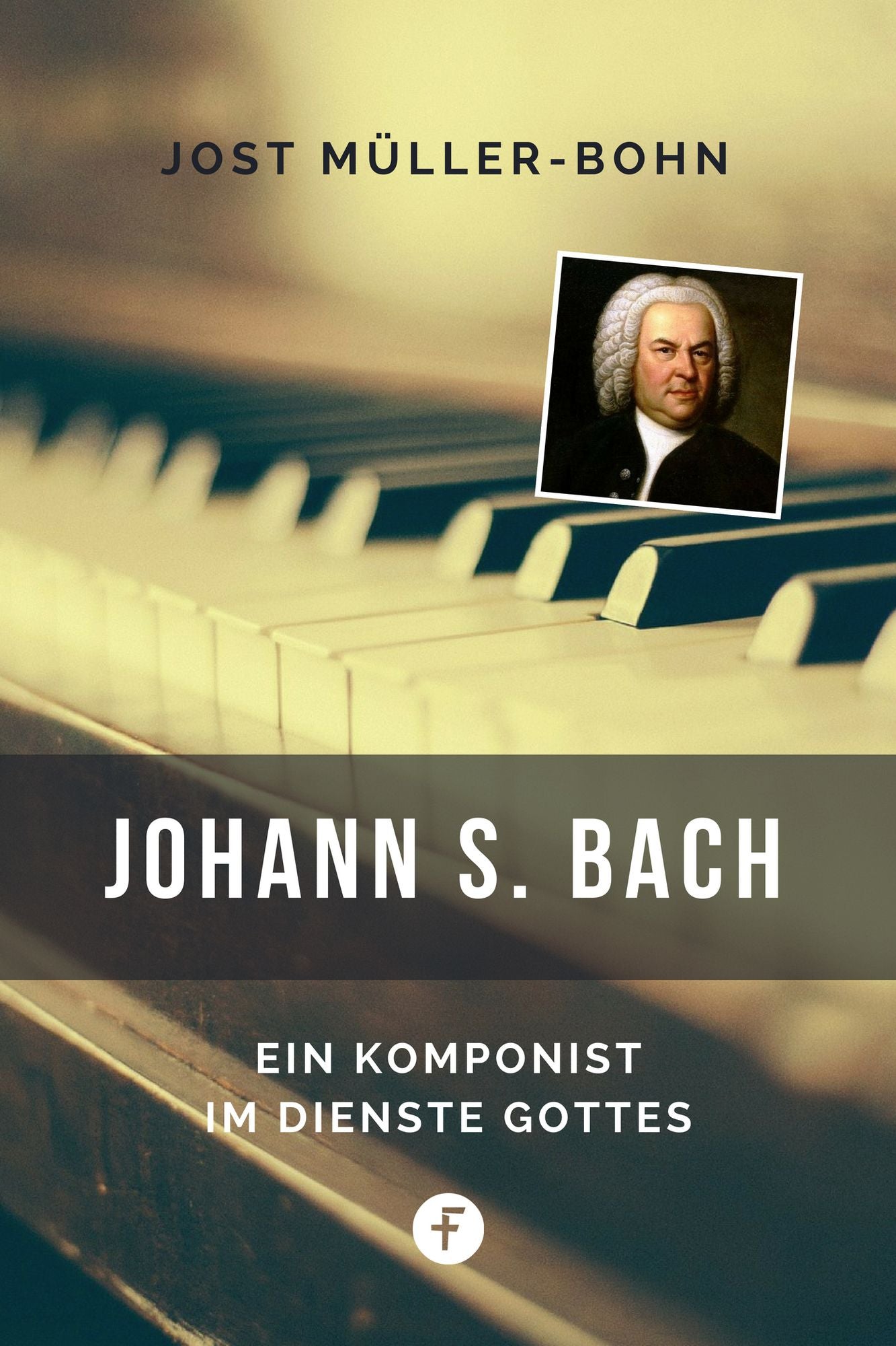 Der Komponist Johann Sebastian Bach: Musiker im Dienste Gottes