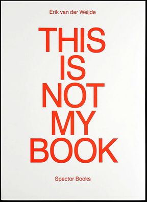 Erik Van Der Weijde: This Is Not My Book