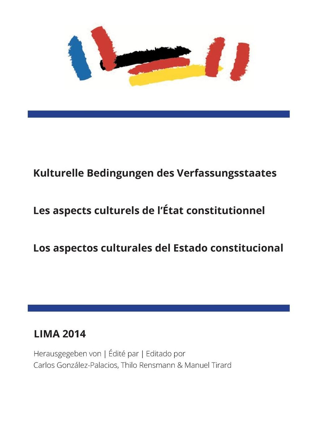 Kulturelle Bedingungen des VerfassungsstaatesLes aspects culturels de l' tat constitutionnelLos aspectos culturales del Estado constitucional