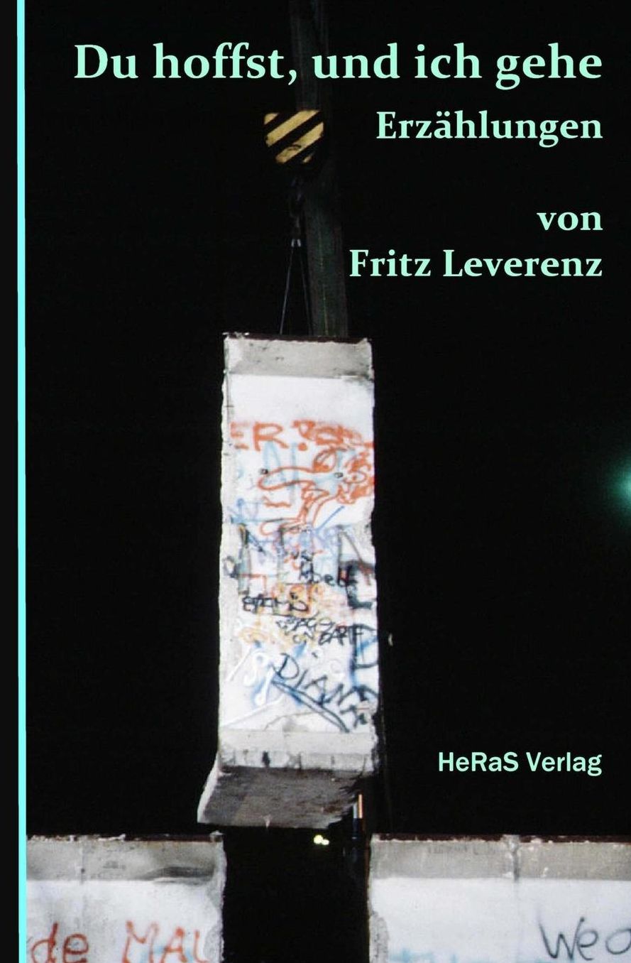 Du hoffst und ich gehe: Erzaehlungen
