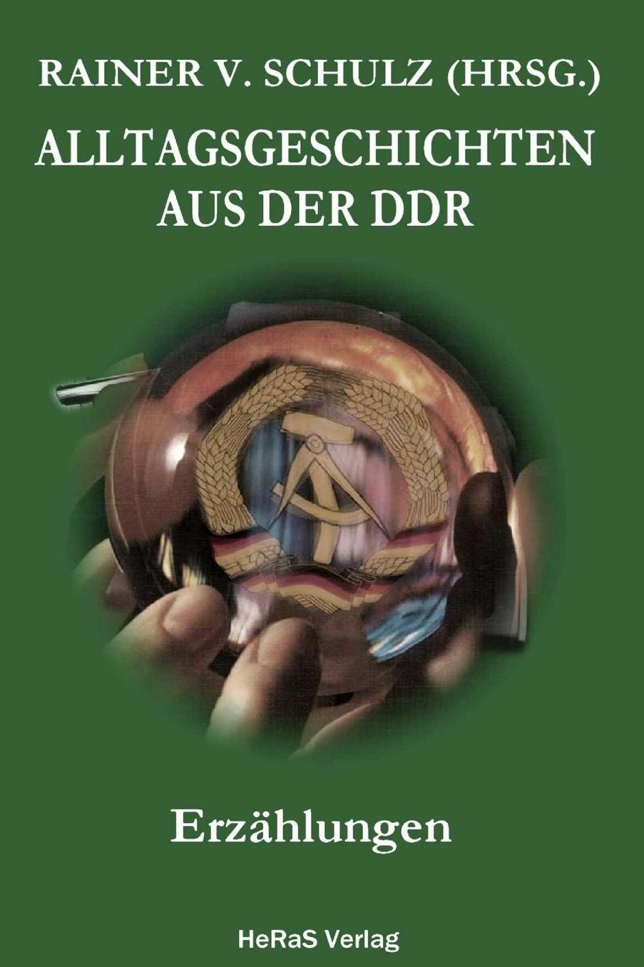 Alltagsgeschichten Aus Der Ddr: Erzaehlungen