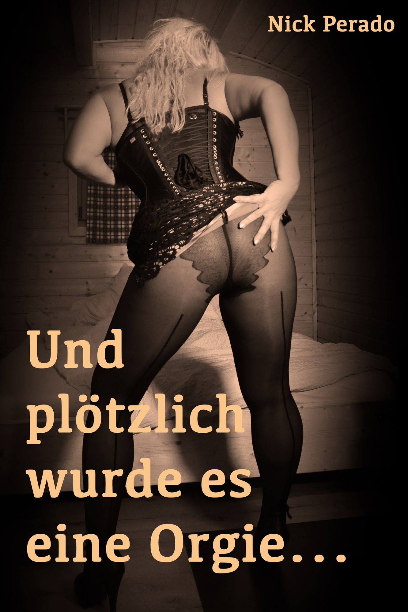 Und plötzlich wurde es eine Orgie...: Eine erotische Geschichte von Nick Perado