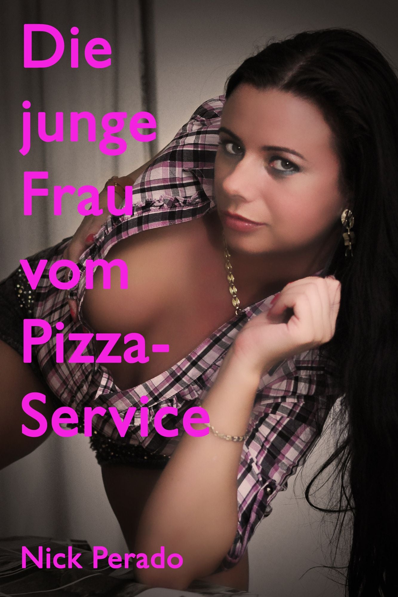 Die junge Frau vom Pizza-Service: Eine erotische Geschichte von Nick Perado