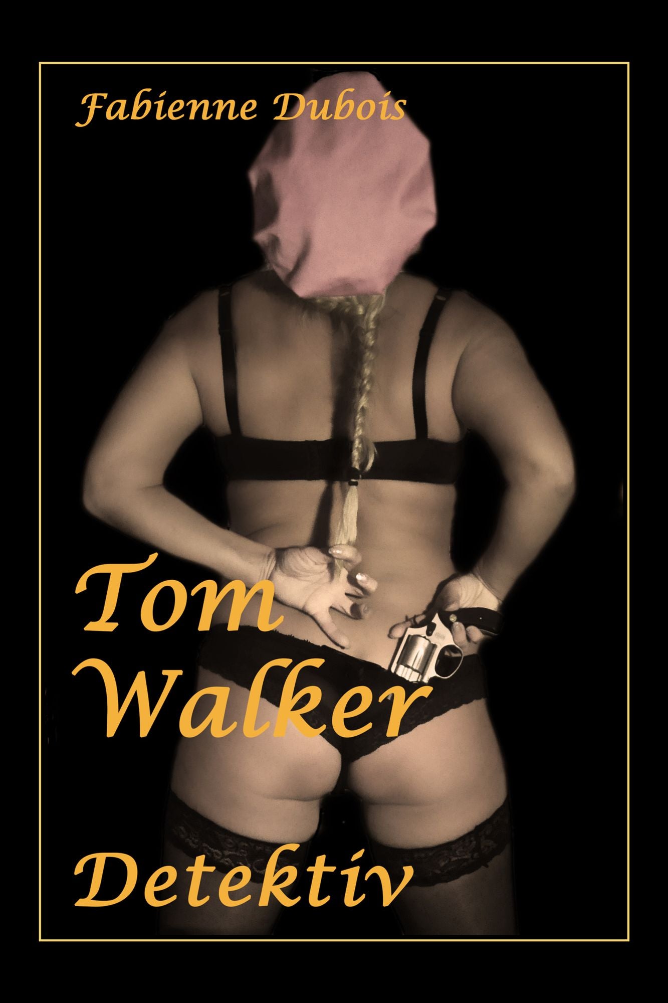 Tom Walker - Detektiv: Eine erotische Geschichte von Fabienne Dubois