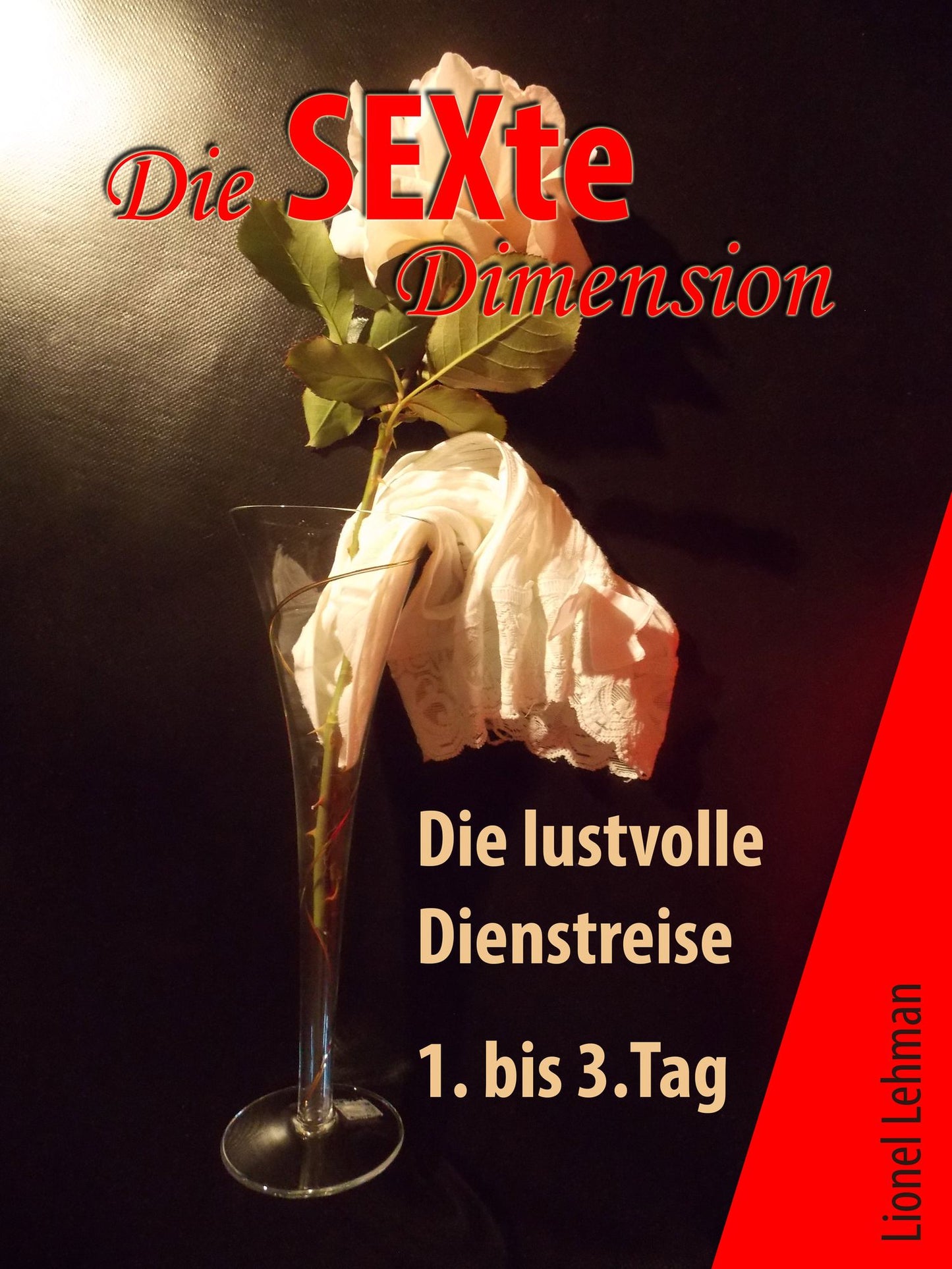Die lustvolle Dienstreise: Sammelband Teil 1 - 3