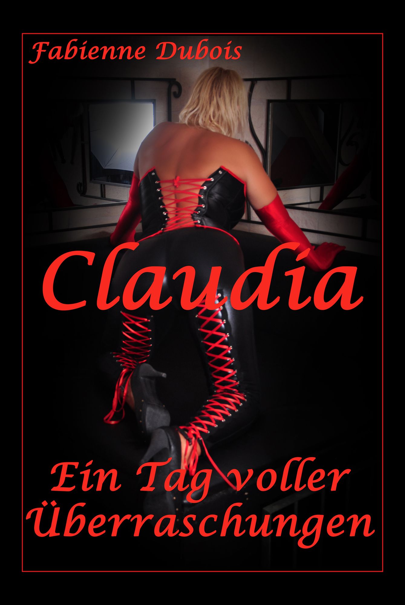 Claudia - Ein Tag voller Überraschungen: Eine erotische Geschichte von Fabienne Dubois