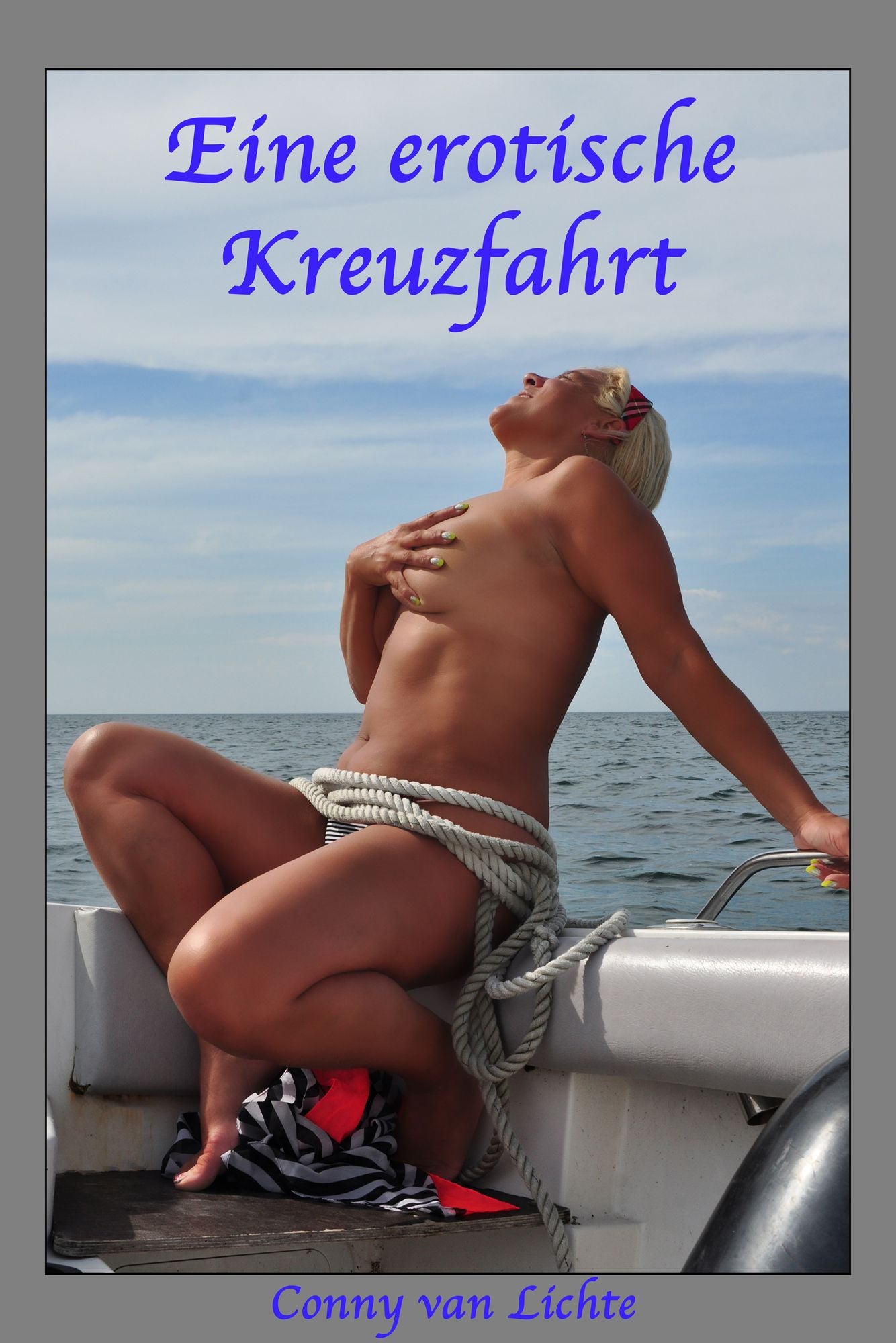 Die erotische Kreuzfahrt: Eine erotische Geschichte von Conny van Lichte