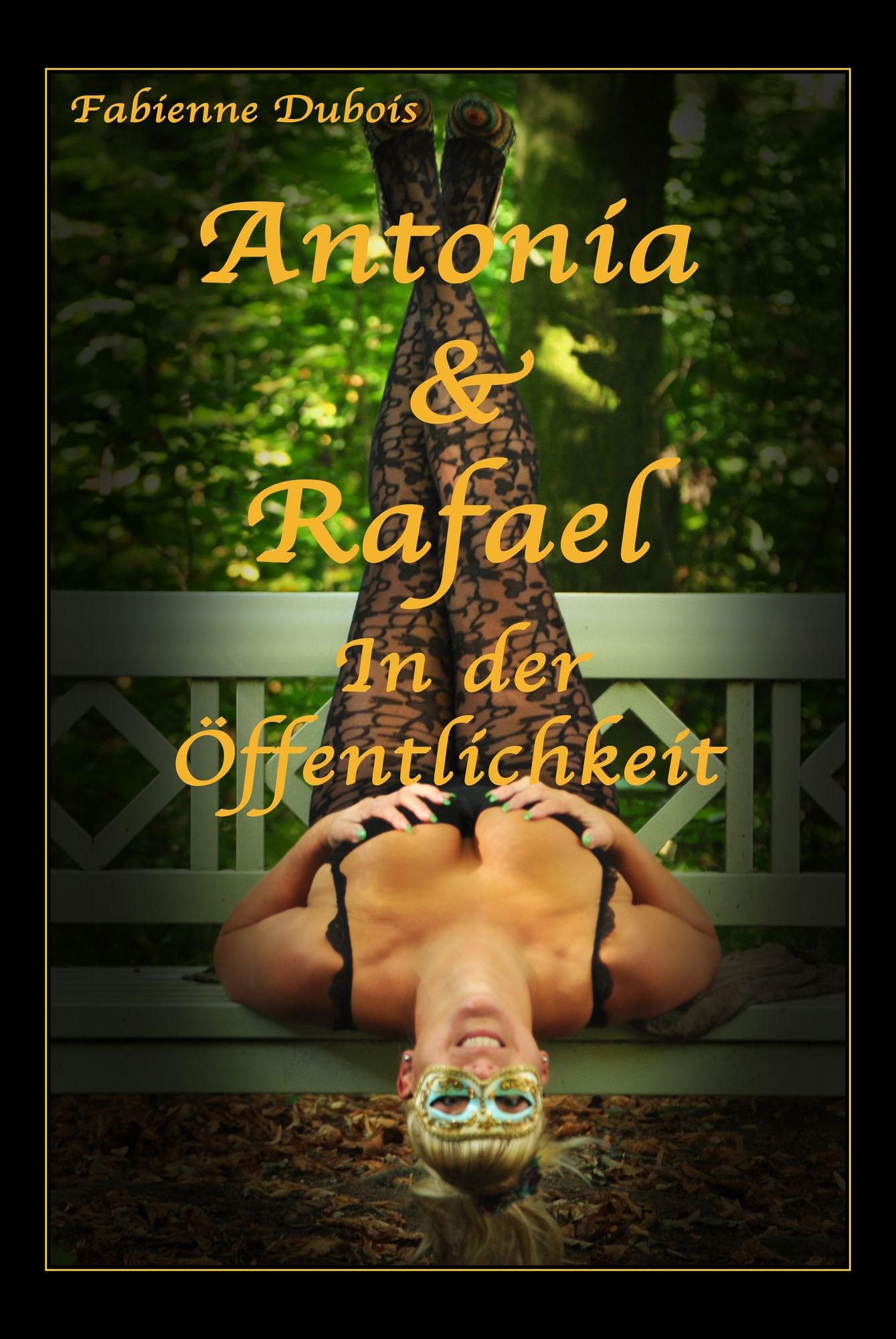Antonia & Rafael - In der Öffentlichkeit: Eine erotische Geschichte von Fabienne Dubois