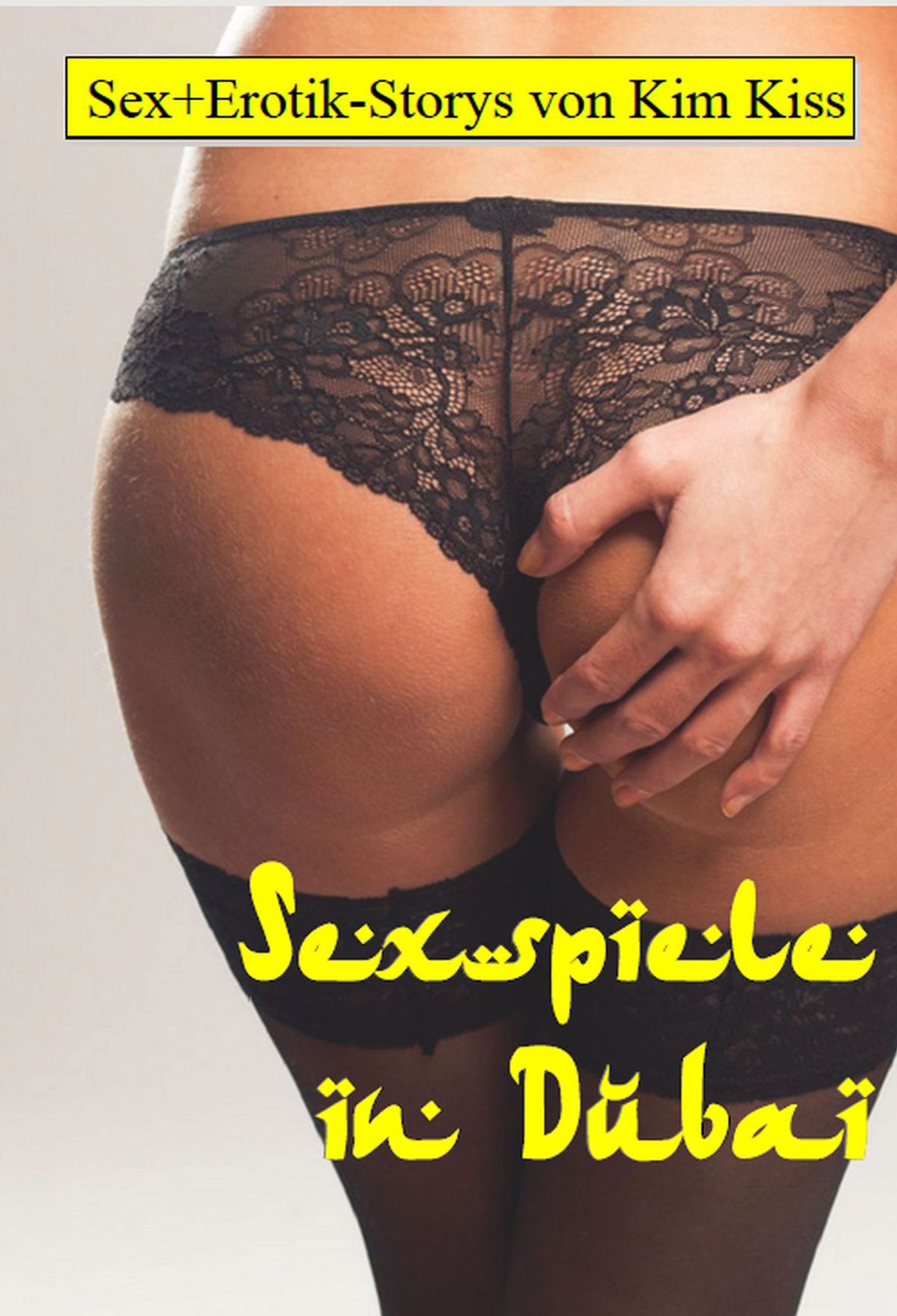 Sexspiele in Dubai: Sex + Erotik-Storys von Kim Kiss