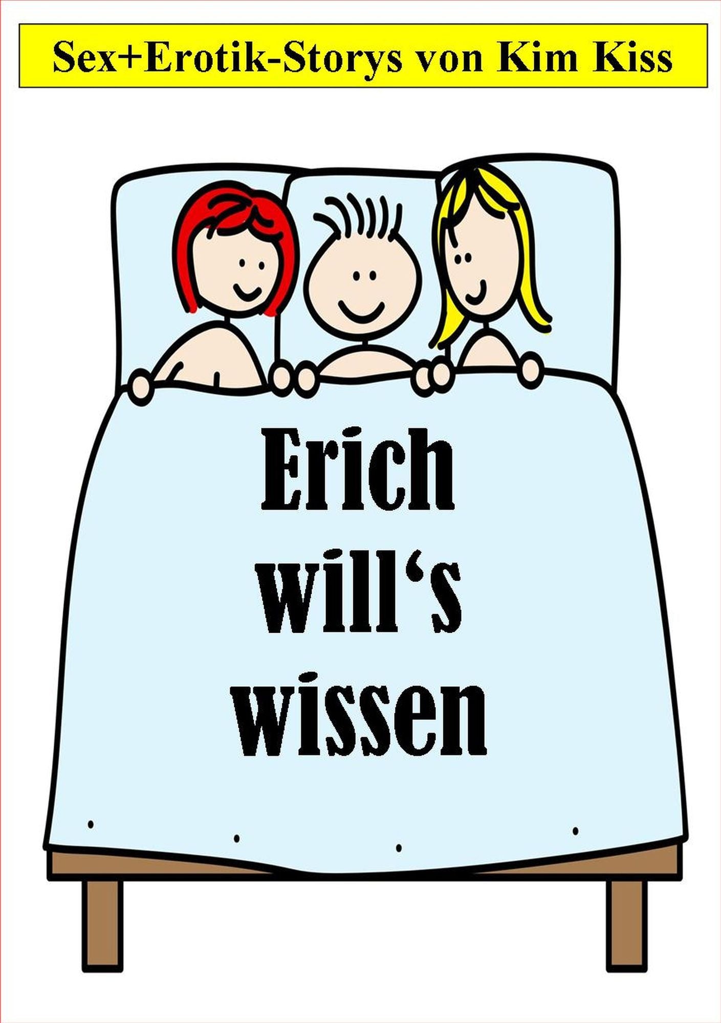 Erich will's wissen: Sex + Erotik-Storys von Kim Kiss