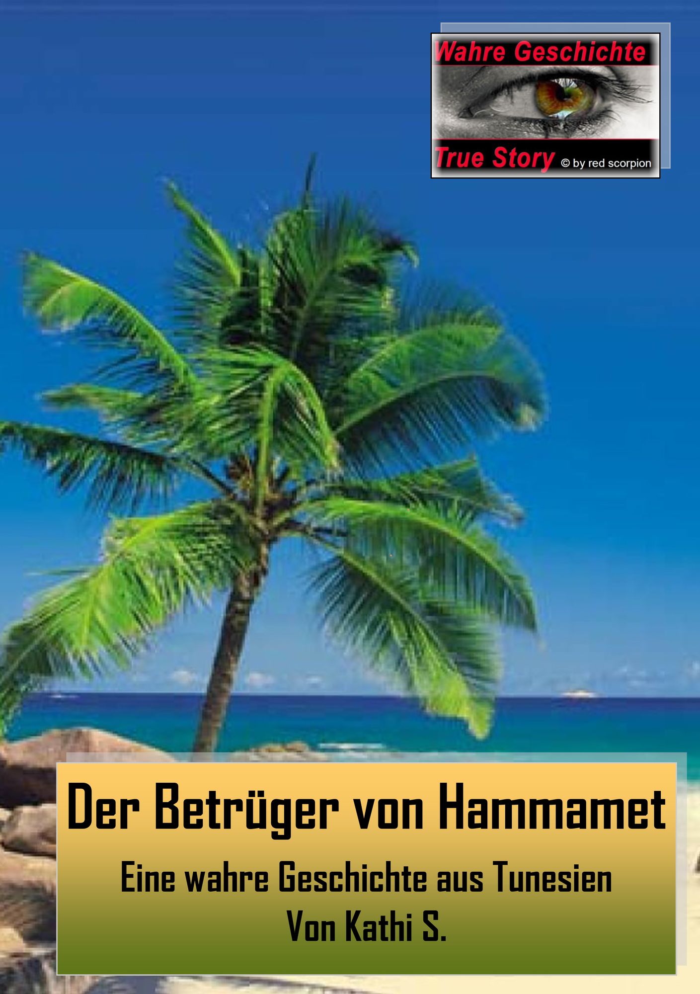 Der Betrüger von Hammamet: Eine wahre Geschichte aus Tunesien - Von Kathi S.