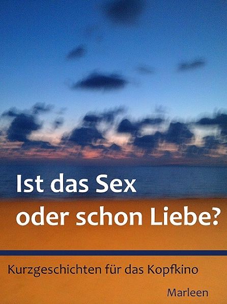 Ist das Sex oder schon Liebe?