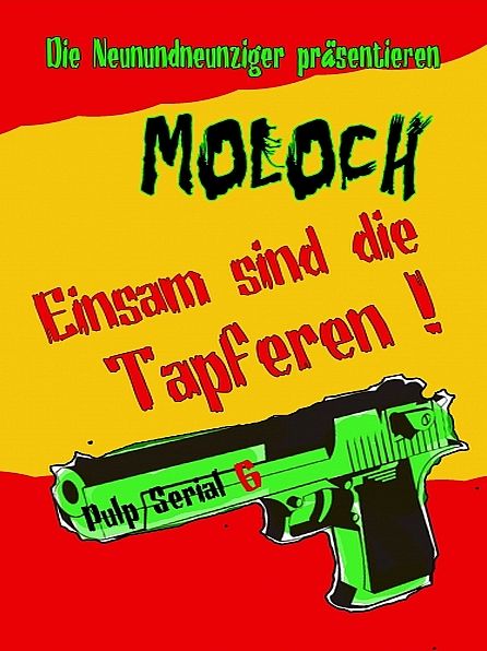 MOLOCH - Einsam sind die Tapferen!