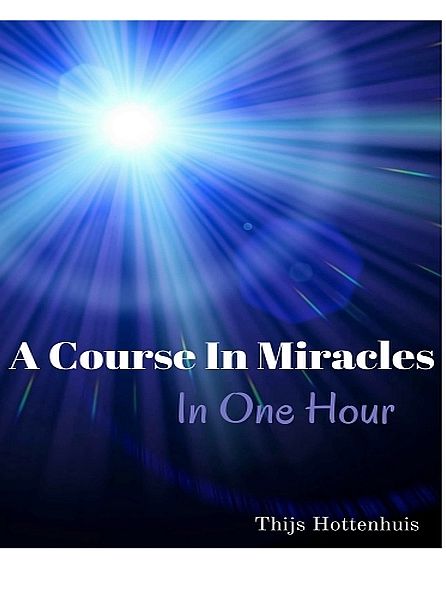 A Course In Miracles In One Hour