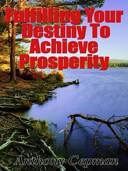 Fulfilling Your Destiny to Achieve Prosperity