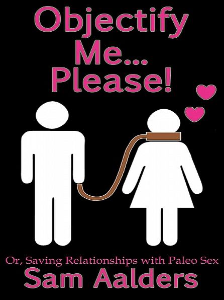 Objectify Me... Please!