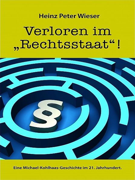 Verloren im "Rechtsstaat"!