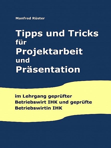 Tipps und Tricks für Projektarbeit und Präsentation