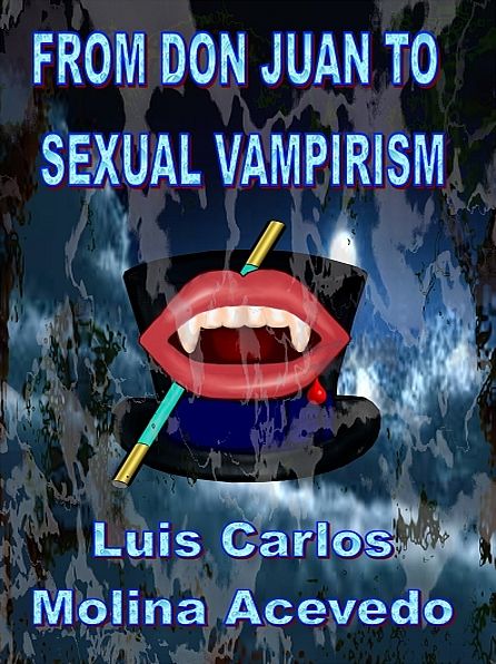 From Don Juan to Sexual Vampirism
