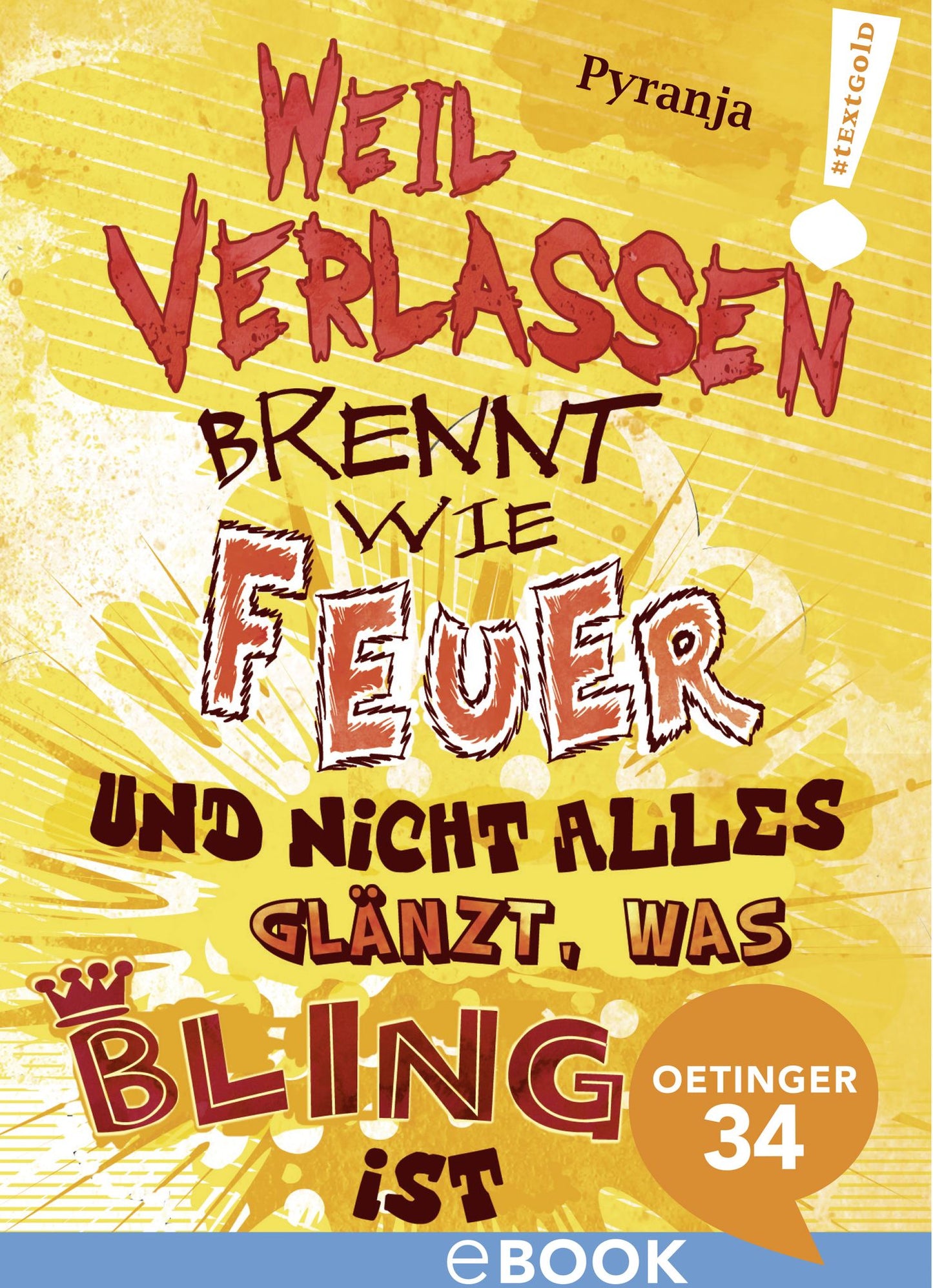 Weil Verlassen brennt wie Feuer und nicht alles glänzt was bling ist