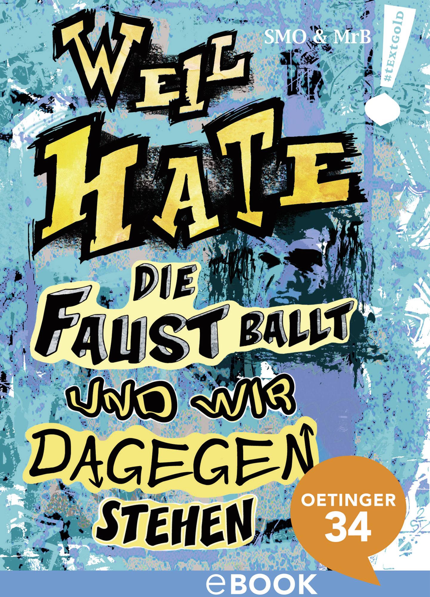 Weil Hate die Faust ballt und wir dagegenstehen