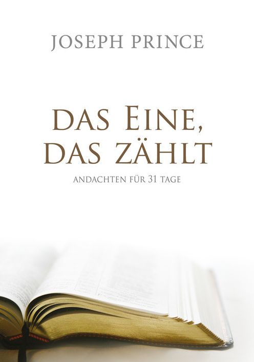 Das Eine, das zählt: Andachten für 31 Tage