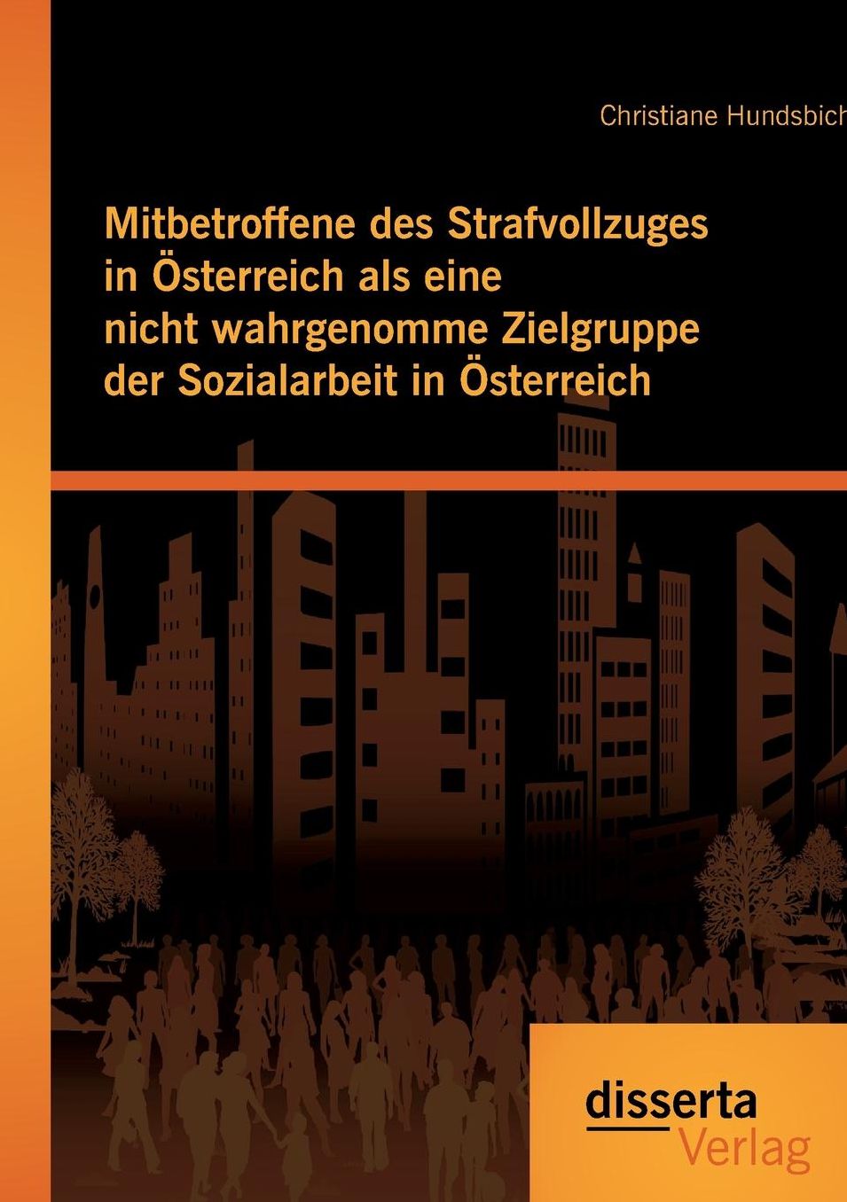 Mitbetroffene des Strafvollzuges in sterreich als eine nicht wahrgenomme Zielgruppe der Sozialarbeit in sterreich