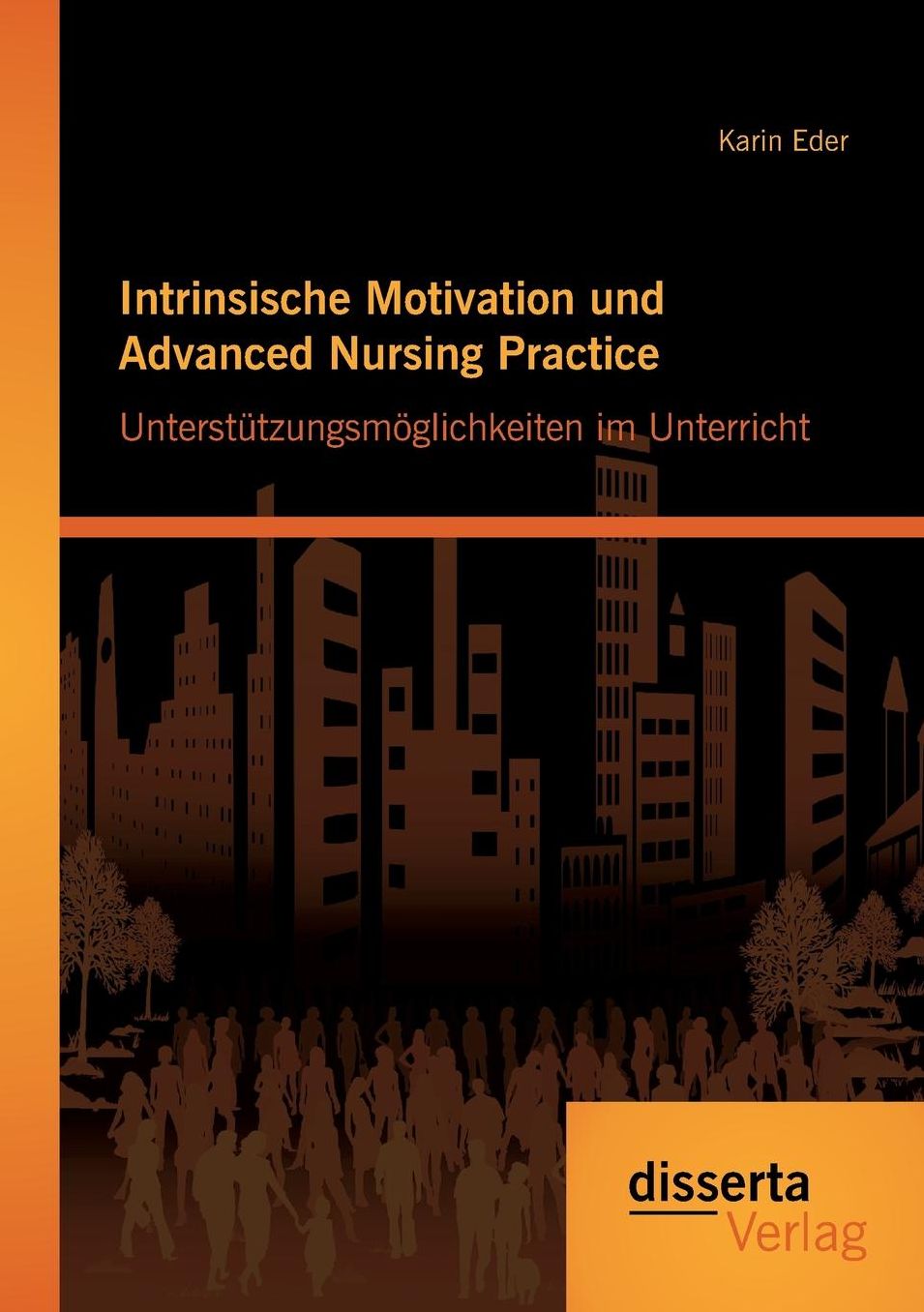 Intrinsische Motivation und Advanced Nursing Practice: Unterst tzungsm glichkeiten im Unterricht