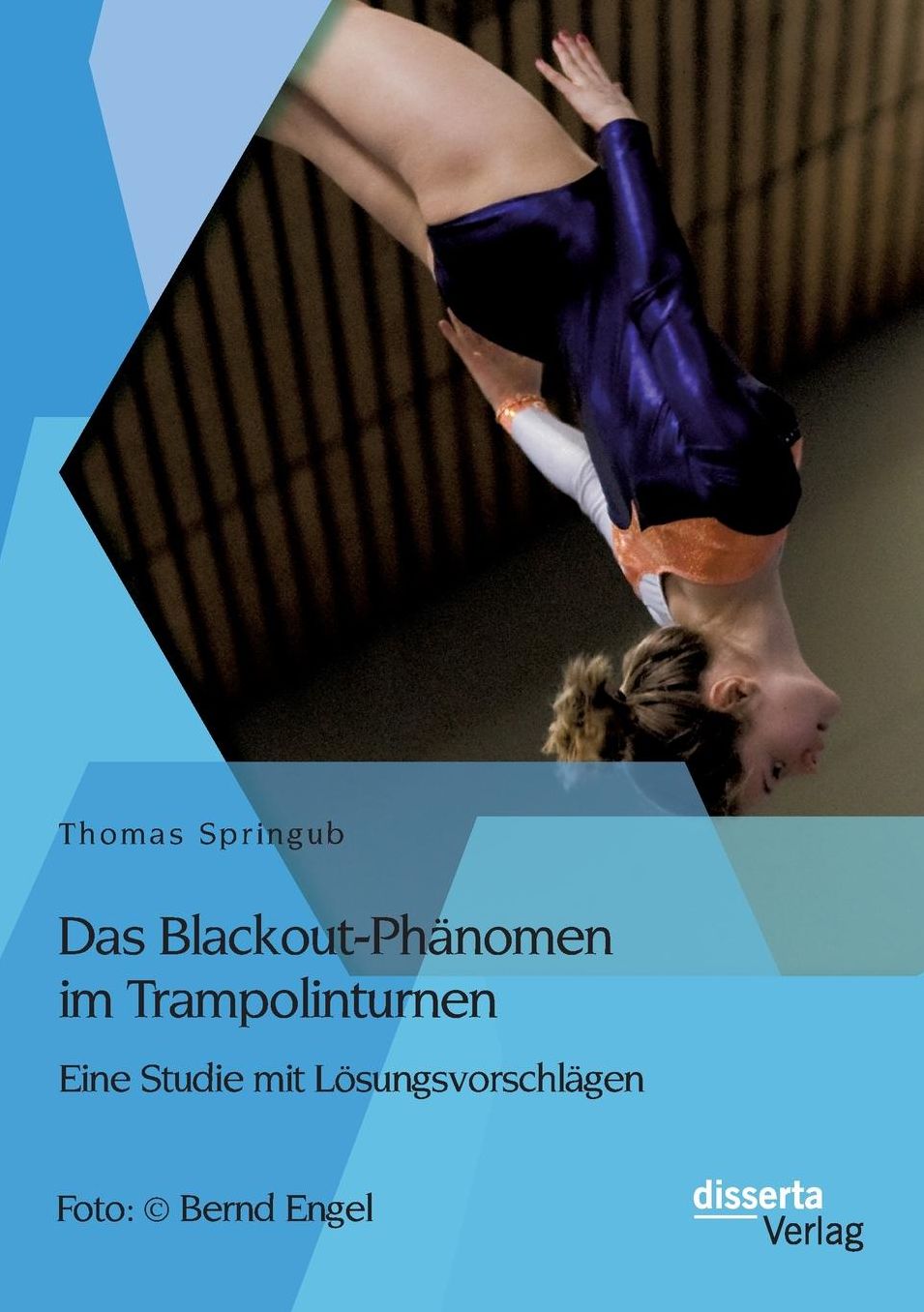 Das Blackout-Ph nomen im Trampolinturnen: Eine Studie mit L sungsvorschl gen