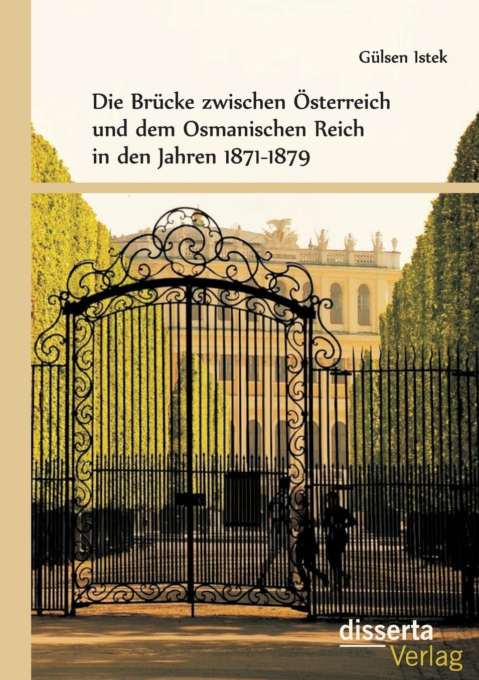 Die Brücke zwischen Österreich und dem Osmanischen Reich in den Jahren 1871-1879