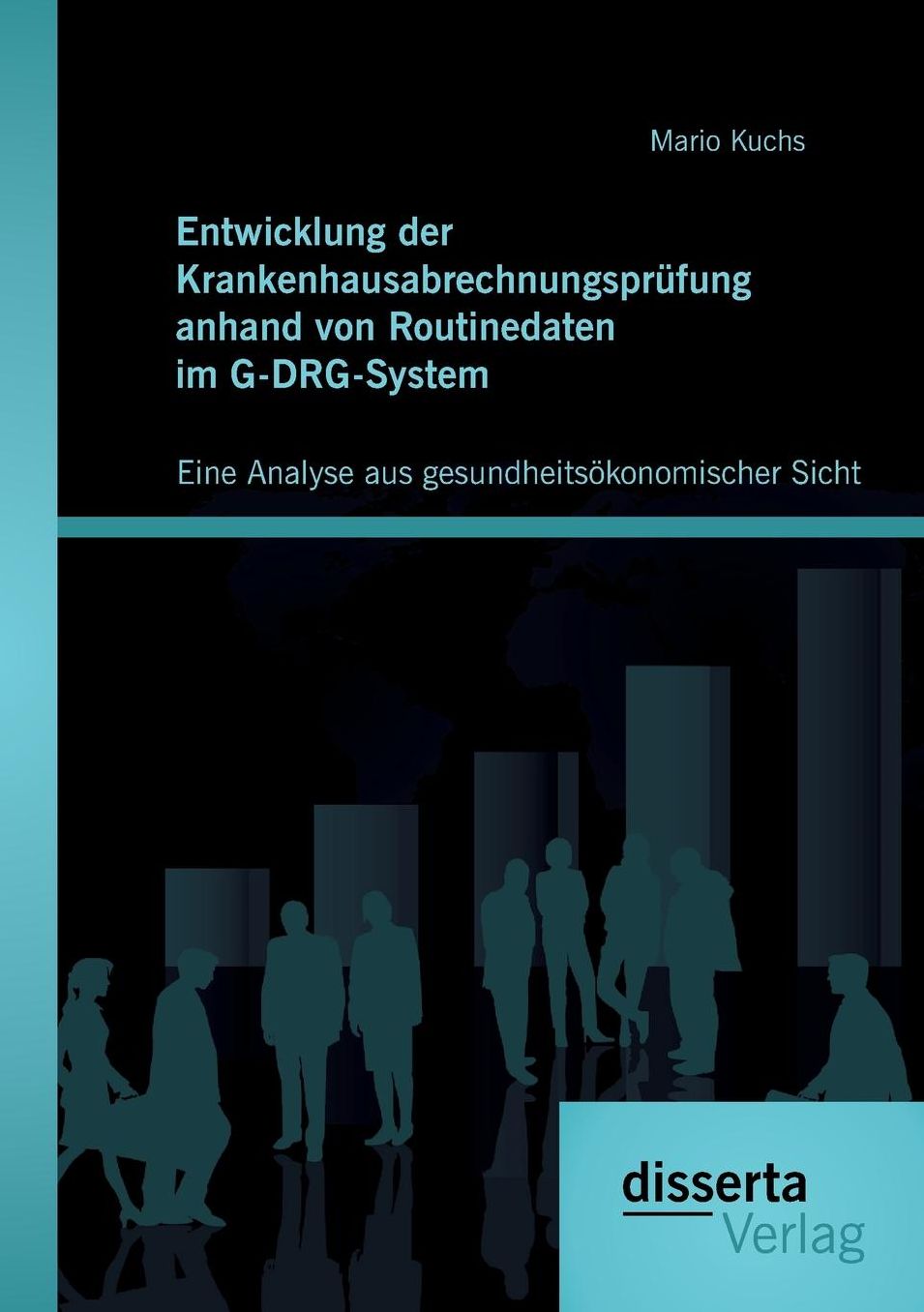 Entwicklung der Krankenhausabrechnungspr fung anhand von Routinedaten im G-DRG-System: Eine Analyse aus gesundheits konomischer Sicht