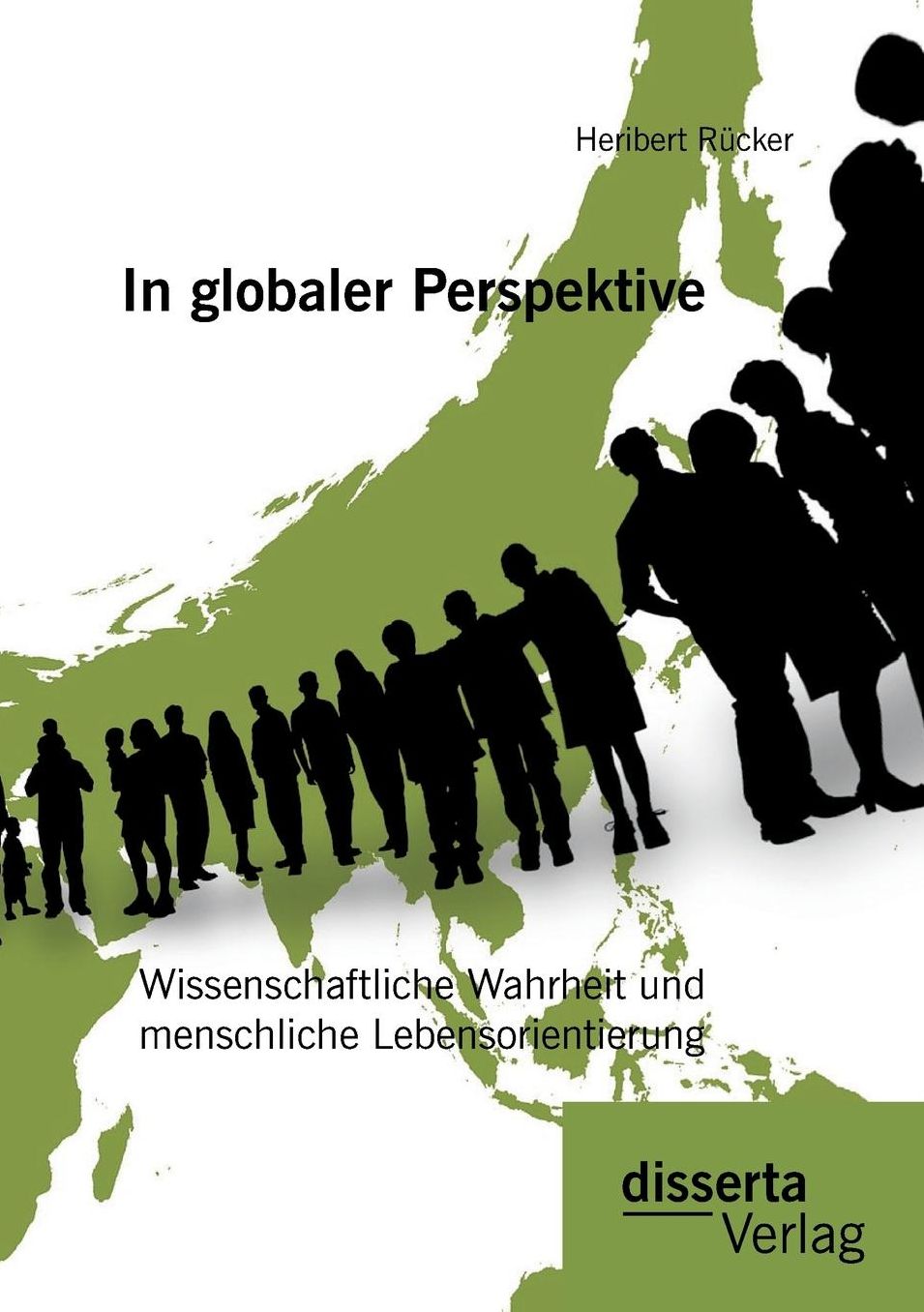In globaler Perspektive: Wissenschaftliche Wahrheit und menschliche Lebensorientierung