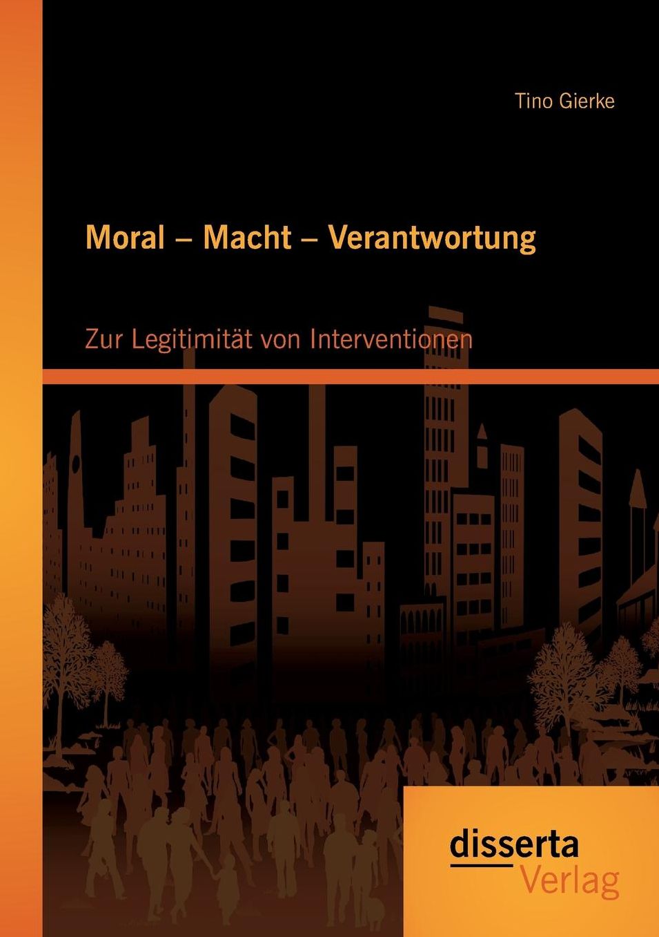 Moral - Macht - Verantwortung: Zur Legitimit t von Interventionen
