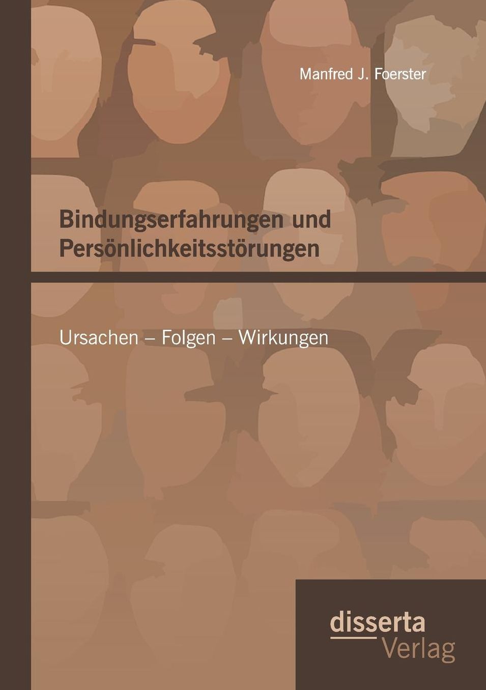 Bindungserfahrungen und Pers nlichkeitsst rungen: Ursachen - Folgen - Wirkungen