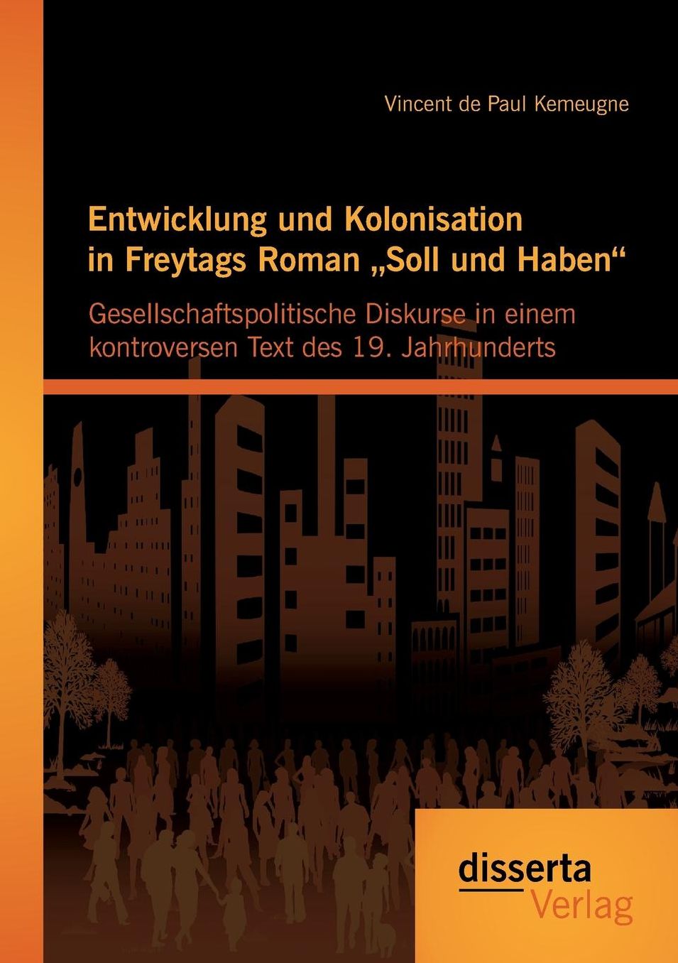 Entwicklung und Kolonisation in Freytags Roman Soll und Haben": gesellschaftspolitische Diskurse in einem kontroversen Text des 19. Jahrhunderts