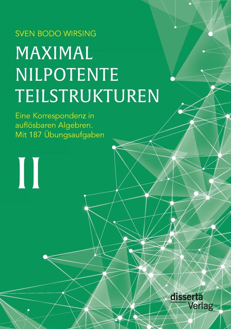 Maximal nilpotente Teilstrukturen II: Eine Korrespondenz in aufl sbaren Algebren; mit 187 bungsaufgaben