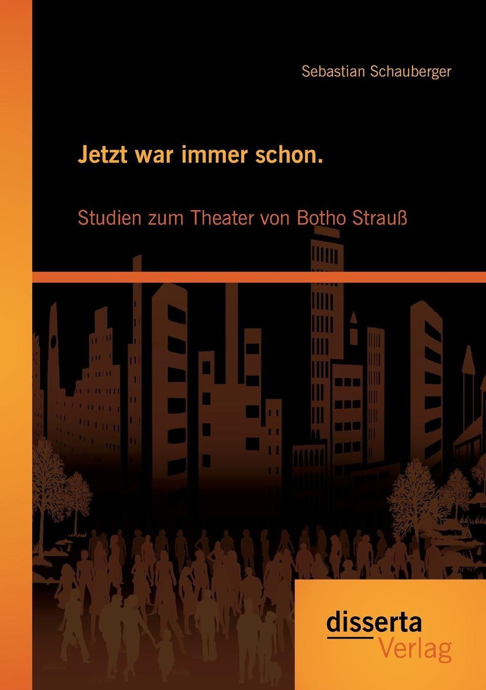 Jetzt war immer schon. Studien zum Theater von Botho Strau