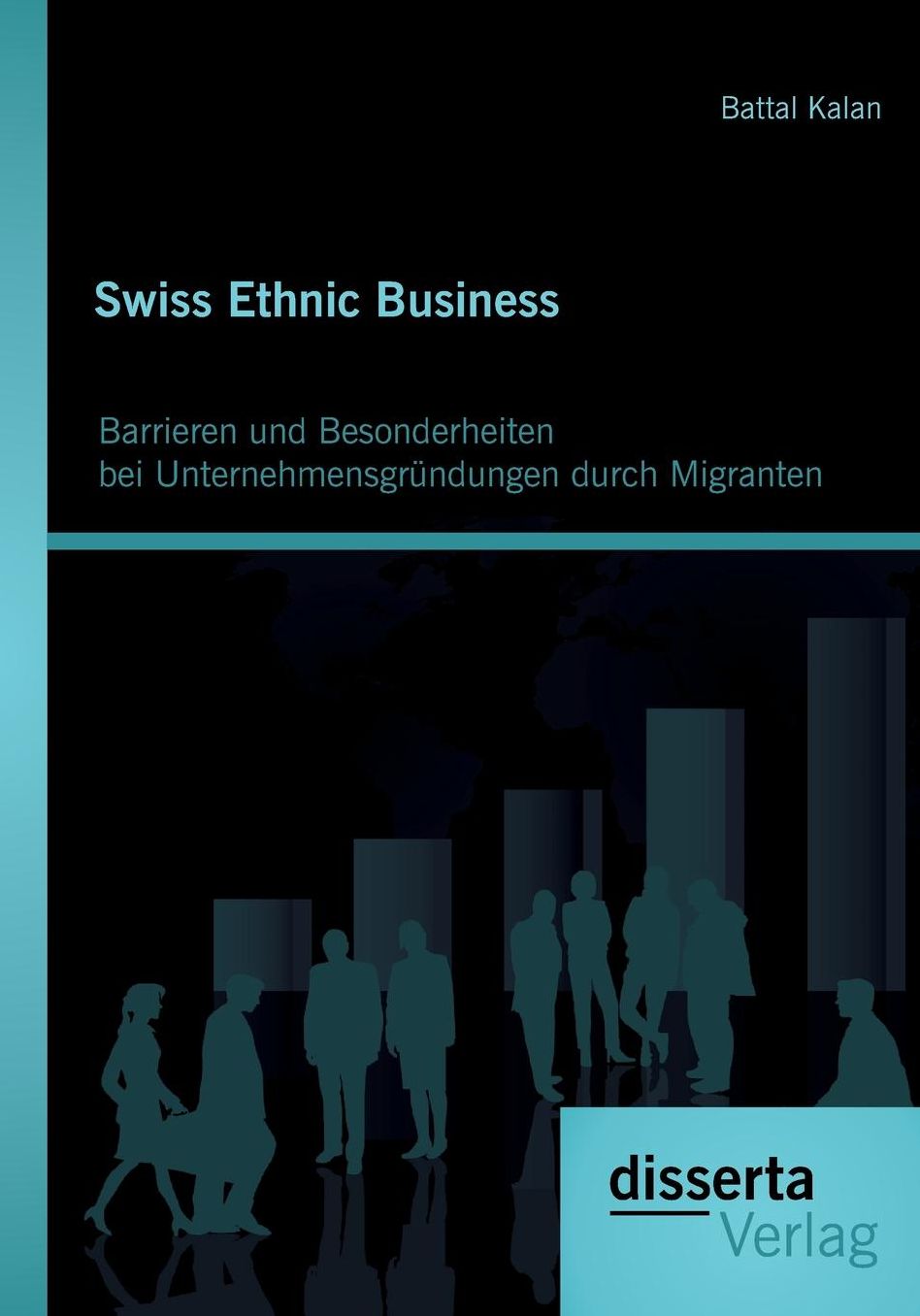Swiss Ethnic Business: Barrieren und Besonderheiten bei Unternehmensgründungen durch Migranten