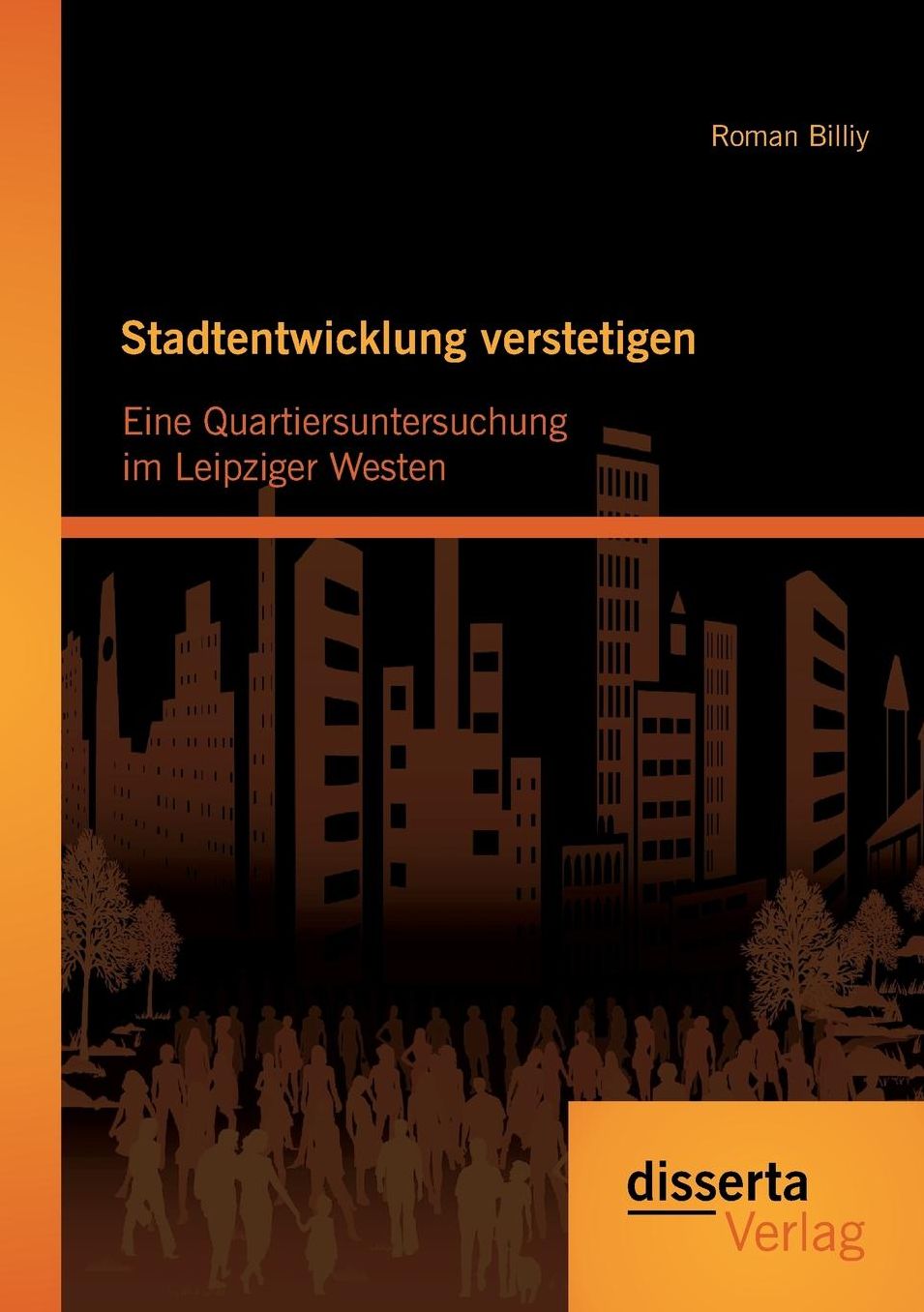 Stadtentwicklung verstetigen: Eine Quartiersuntersuchung im Leipziger Westen