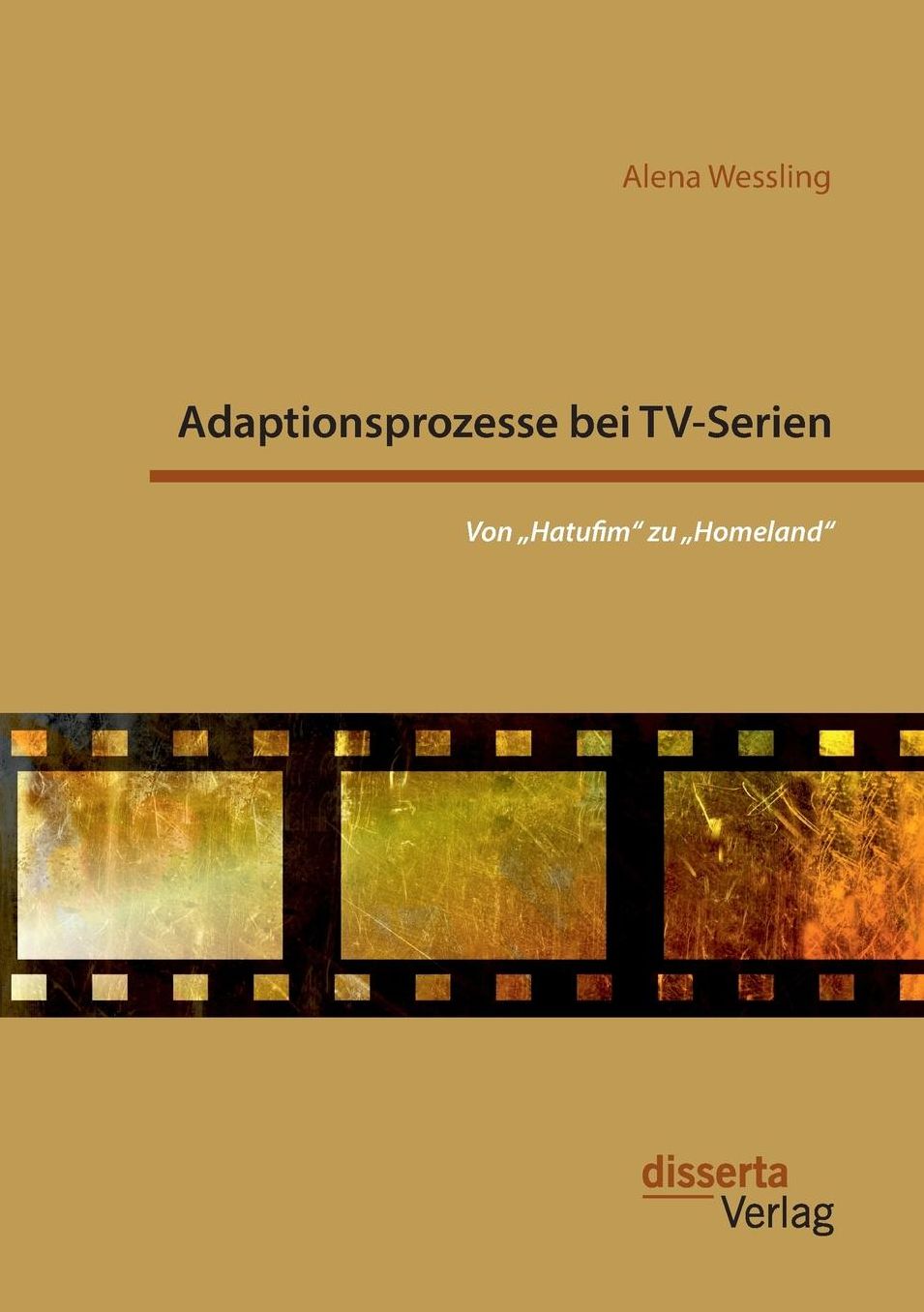 Adaptionsprozesse bei TV-Serien: Von Hatufim" zu Homeland"