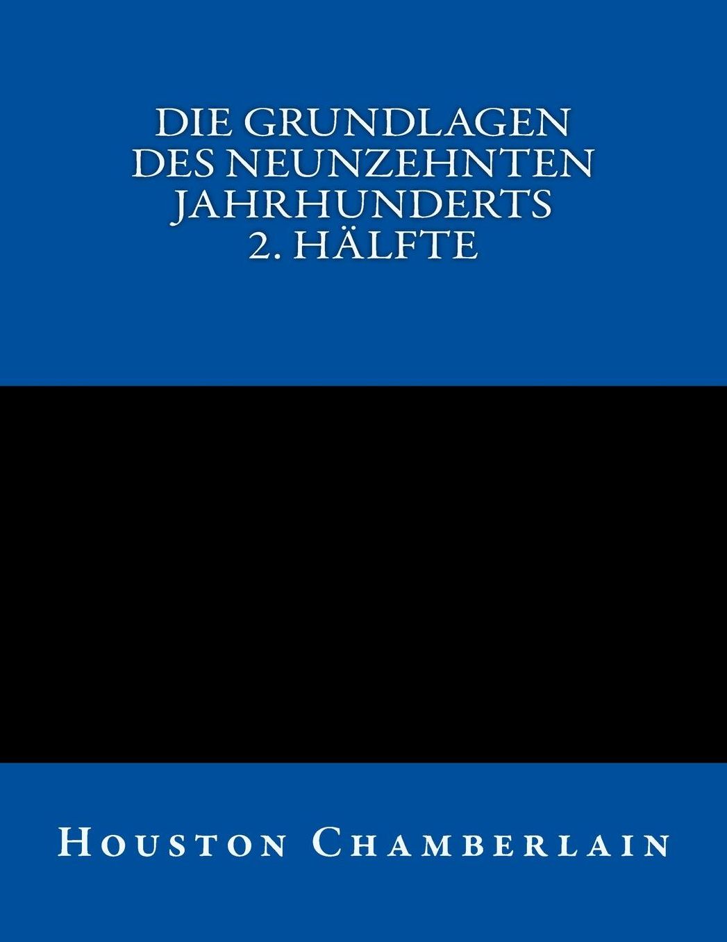 Die Grundlagen des neunzehnten Jahrhunderts (Band 2)