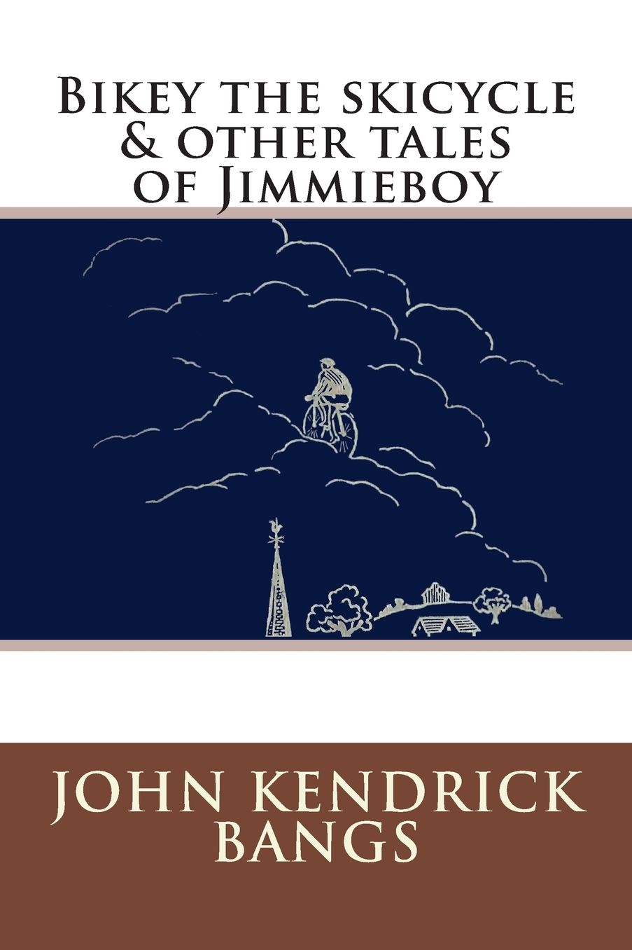 Bikey the skicycle & other tales of Jimmieboy
