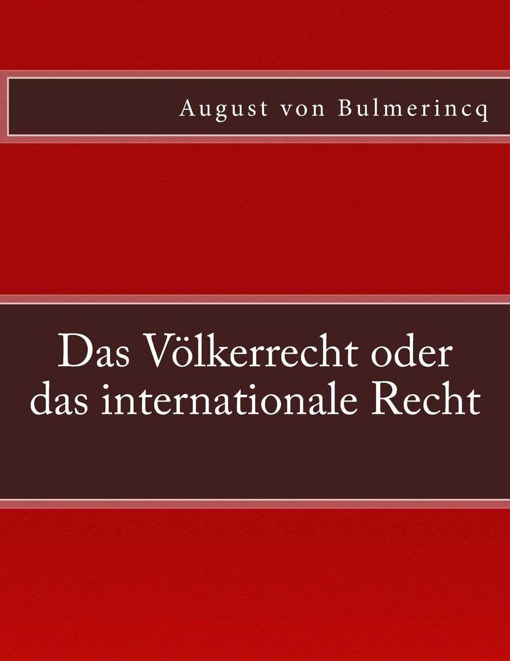 Das Völkerrecht oder das internationale Recht