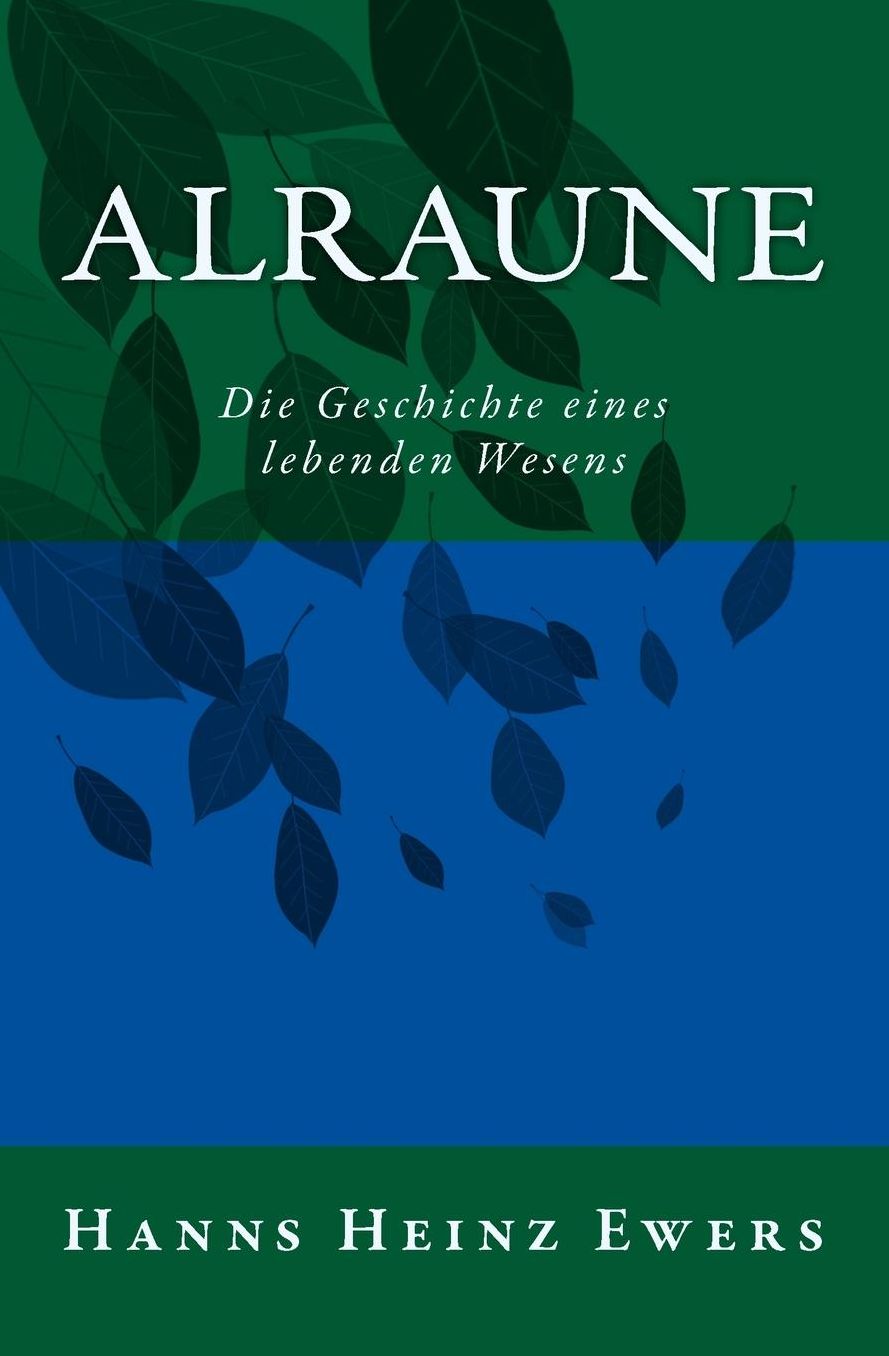 Alraune: Die Geschichte eines lebenden Wesens